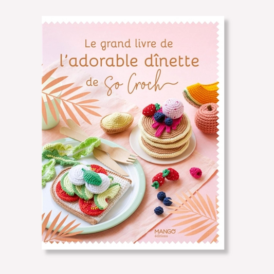 Le grand livre de l'adorable dinette de So Croch